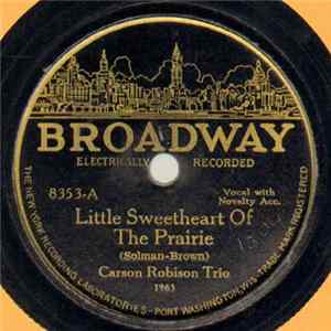 Carson Robison Trio - Little Sweetheart Of The Prairie / Little Sweetheart Of The Mountains FLAC