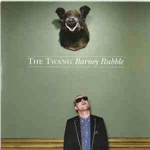 The Twang - Barney Rubble FLAC