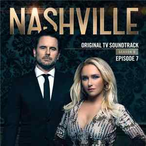 Nashville Cast - Nashville, Season 6: Episode 7 FLAC