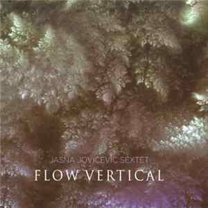 Jasna Jovicevic Sextet - Flow Vertical FLAC