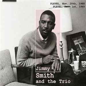 Jimmy Smith Trio - Pleyel, Nov. 20th, 1968 Pleyel, Dec. 1st, 1969 FLAC