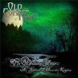 Old Corpse Road - Tis Witching Hour...As Spectres We Haunt This Kingdom FLAC