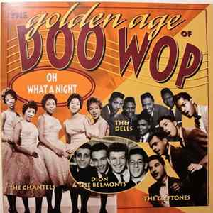 Various - The Golden Age Of Doo Wop, Oh What A Night FLAC