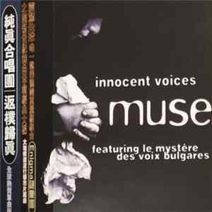 Muse = 純真合唱團 Featuring Le Mystère Des Voix Bulgares - Innocent Voices = 返樸歸真 FLAC