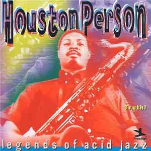 Houston Person - Legends Of Acid Jazz Houston Person Truth! FLAC