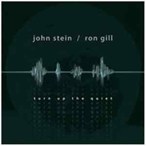 John Stein , Ron Gill - Turn Up The Quiet FLAC