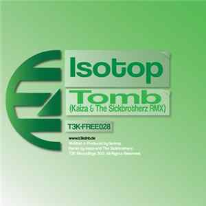 Isotop - Tomb (Kaiza + The Sickbrotherz 2012 Remix) FLAC