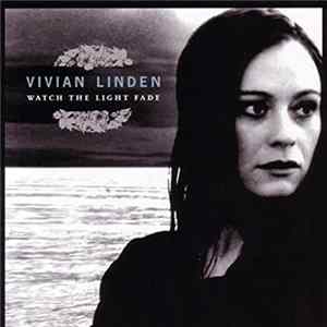 Vivian Linden - Watch The Light Fade FLAC