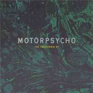 Motorpsycho - The California EP FLAC