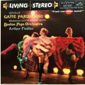 Offenbach, Khachaturian, Boston Pops Orchestra, Arthur Fiedler - Gaîté Parisienne · Gayne Ballet Suite FLAC