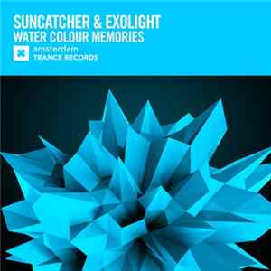 Suncatcher & Exolight - Water Colour Memories FLAC