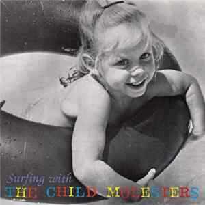 The Child Molesters - Surfing With The Child Molesters FLAC