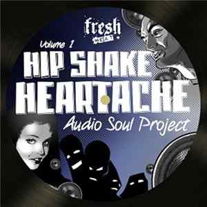 Audio Soul Project - Hip Shake Heartache Volume 1 FLAC
