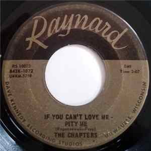 The Chapters - If You Can't Love Me - Pity Me / Without You FLAC
