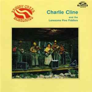 Charlie Cline And The Lonesome Pine Fiddlers - Brushy Creek FLAC