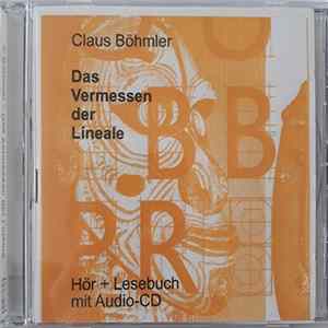 Claus Böhmler - Das Vermessen Der Lineale FLAC