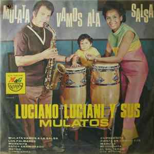 Luciano Luciani Y Sus Mulatos - Mulata Vamos A La Salsa FLAC