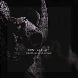 Modular Phaze - Subjection Imposed By False FLAC