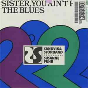 Sandvika Storband, Susanne Fuhr - Sister, You Ain't Had The Blues FLAC