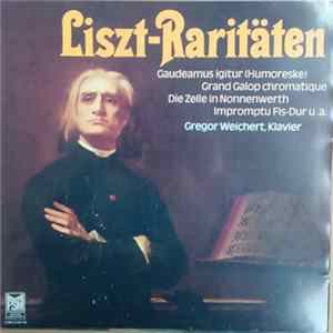 Franz Liszt / Gregor Weichert - Liszt Raritäten FLAC