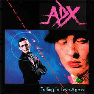 ADX - Falling In Love Again FLAC