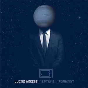 Lucas Mazzei - Neptune Informant FLAC