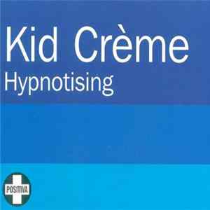 Kid Crème - Hypnotising FLAC