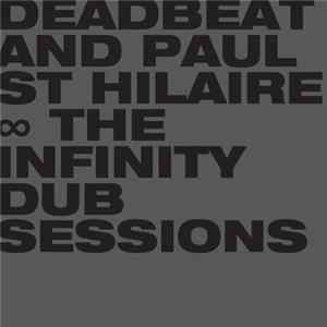 Deadbeat And Paul St Hilaire - The Infinity Dub Sessions FLAC