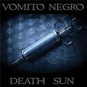 Vomito Negro - Death Sun FLAC