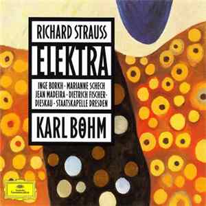 Richard Strauss, Inge Borkh, Marianne Schech, Jean Madeira, Dietrich Fischer-Dieskau, Staatskapelle Dresden, Karl Böhm - Elektra FLAC