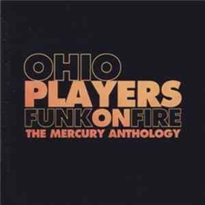 Ohio Players - Funk On Fire (The Mercury Anthology) FLAC