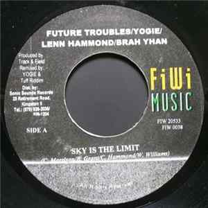 Future Troubles / Yogie / Lenn Hammond / Brah Yhan - Sky Is The Limit FLAC