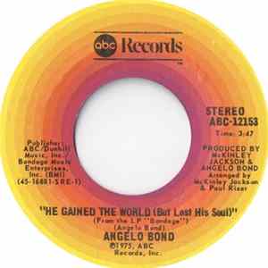 Angelo Bond - He Gained The World (But Lost His Soul) / I Love You For What You Are FLAC