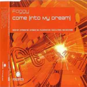 Foggy - Come (Into My Dream) FLAC