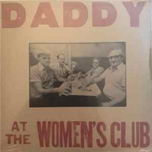Daddy - At The Women's Club FLAC