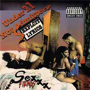 Sex Fiends - Under 21 Not Admitted (Sexplicit Lyrics) FLAC