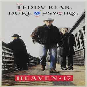Heaven 17 - Teddy Bear, Duke & Psycho FLAC