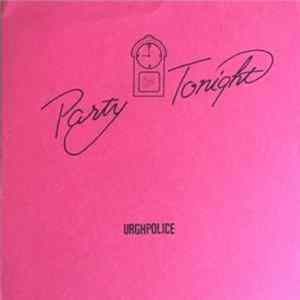 Urghpolice - Party Tonight FLAC