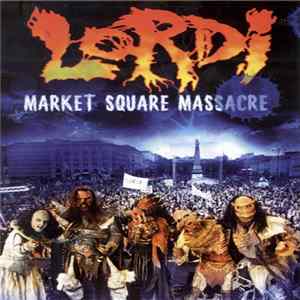 Lordi - Market Square Massacre FLAC