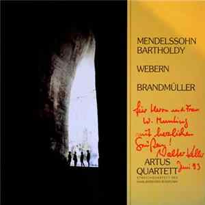 Artus Quartett, Felix Mendelssohn-Bartholdy, Anton Webern, Theo Brandmüller - Streichquartetten FLAC