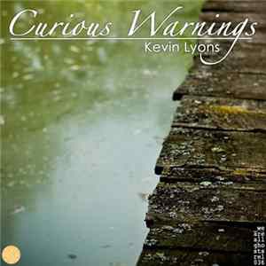 Kevin Lyons - Curious Warnings FLAC