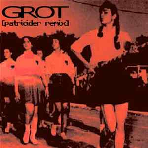 Grot - Grot Demo [Patricider RMX] FLAC