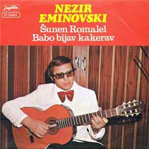 Nezir Eminovski - Šunen Romalel / Babo Bijav Kakerav FLAC