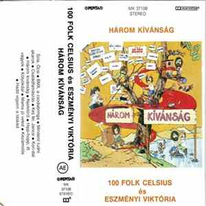 100 Folk Celsius, Eszményi Viktória - Három Kívánság FLAC