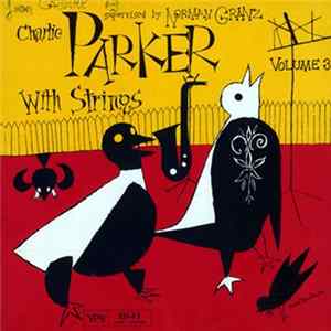 Charlie Parker - Bird On Verve - Volume 3 (With Strings) FLAC