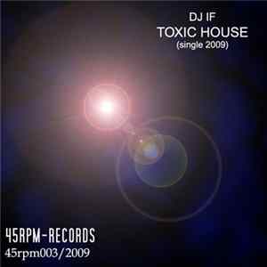DJ If - Toxic House FLAC