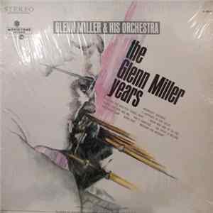 Glenn Miller & His Orchestra - The Glenn Miller Years FLAC