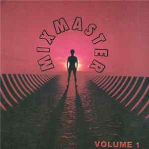 Mixmaster - Volume 1 FLAC