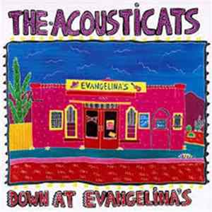 The Acousticats - Down At Evangelina's FLAC