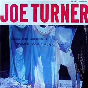 Joe Turner - And The Blues'll Make You Happy Too FLAC